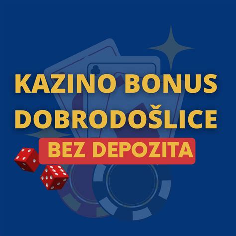 Kazino bonus bez depozita .